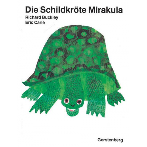Eric Carle Richard Buckley - Die Schildkröte Mirakula