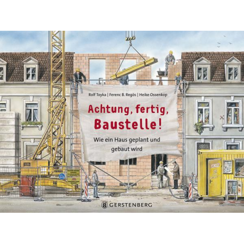 Rolf Toyka Heike Ossenkop Ferenc B. Regös - Achtung, fertig, Baustelle!