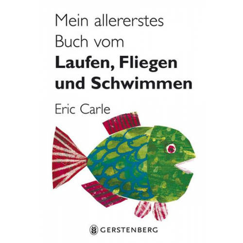 Eric Carle - Mein allererstes Buch vom Laufen, Fliegen und Schwimmen