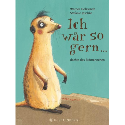 Werner Holzwarth - Ich wär so gern...dachte das Erdmännchen