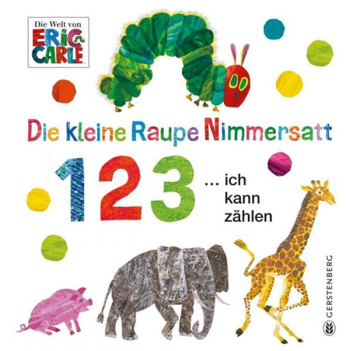 Eric Carle - Die kleine Raupe Nimmersatt - 1 2 3 ... ich kann zählen
