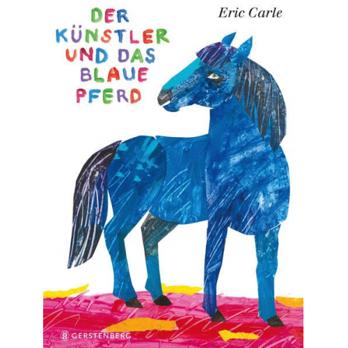 Eric Carle - Der Künstler und das blaue Pferd