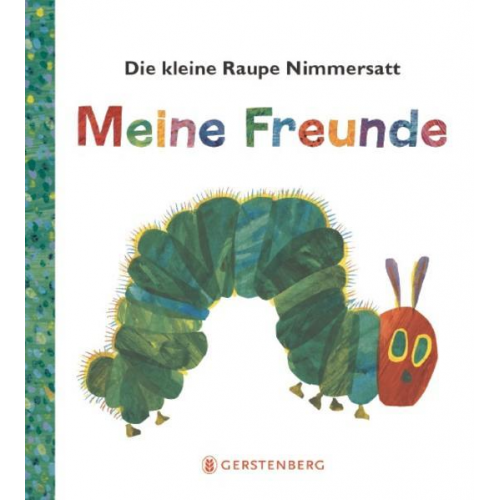 Eric Carle - Die kleine Raupe Nimmersatt - Meine Freunde