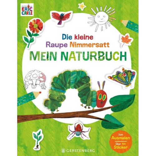 Eric Carle - Die kleine Raupe Nimmersatt - Mein Naturbuch