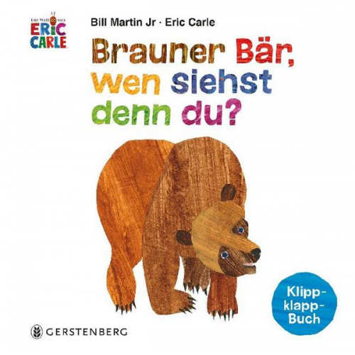 Eric Carle Bill Martin jr. - Brauner Bär, wen siehst denn du?
