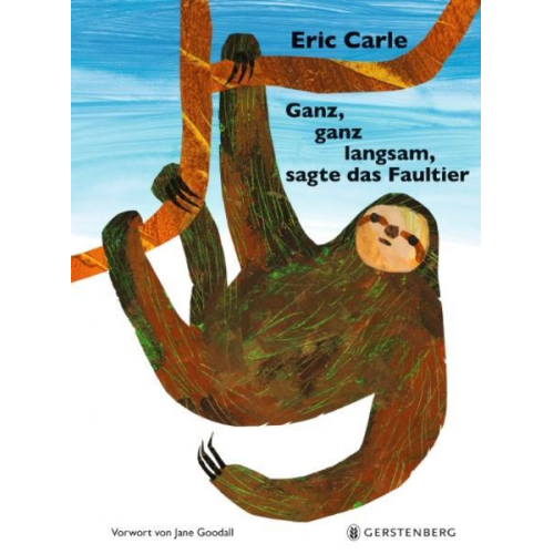 Eric Carle - Ganz, ganz langsam, sagte das Faultier
