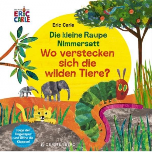 Eric Carle - Die kleine Raupe Nimmersatt - Wo verstecken sich die wilden Tiere?