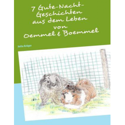 Jutta Krüger - 7 Gutenacht-Geschichten aus dem Leben von Oemmel & Boemmel
