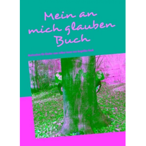 Angelika Hack - Mein an mich glauben Buch