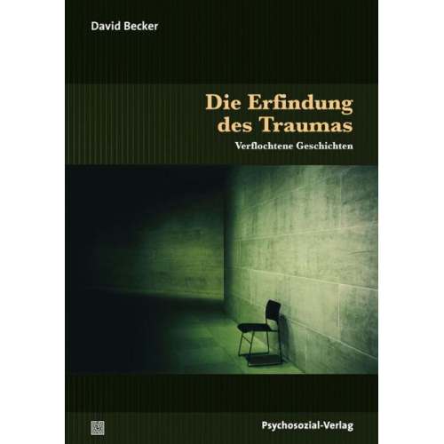 David Becker - Die Erfindung des Traumas