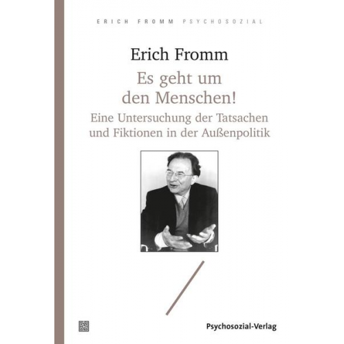 Erich Fromm - Es geht um den Menschen!