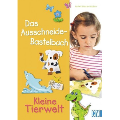 Andrea Küssner-Neubert - Das Ausschneide-Bastelbuch: Kleine Tierwelt
