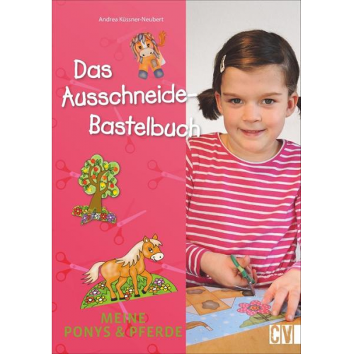 Andrea Küssner-Neubert - Das Ausschneide-Bastelbuch: Meine Ponys & Pferde