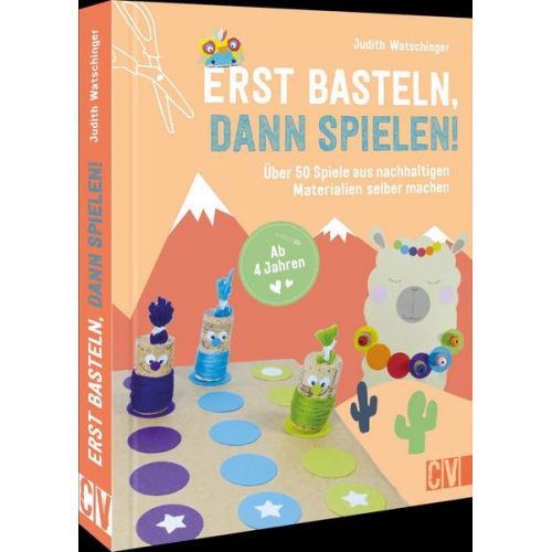 Judith Watschinger - Erst basteln, dann spielen!