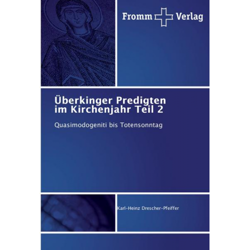 Karl-Heinz Drescher-Pfeiffer - Überkinger Predigten im Kirchenjahr Teil 2