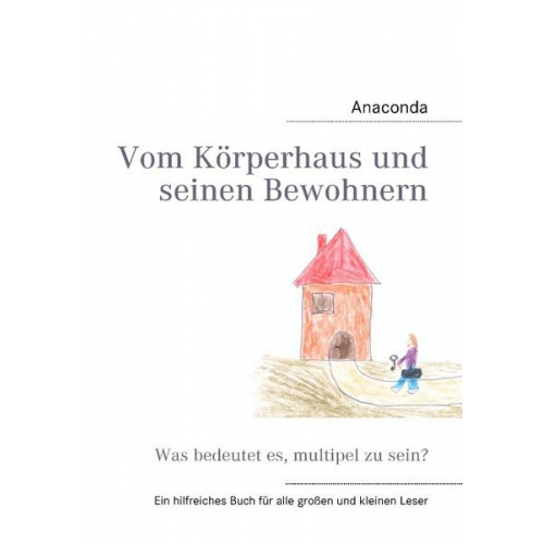 Anaconda - Vom Körperhaus und seinen Bewohnern