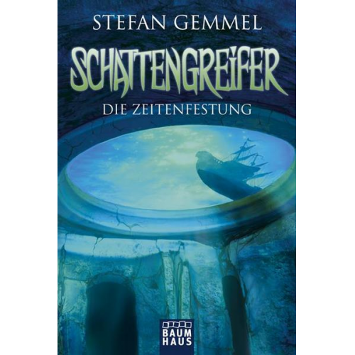 Stefan Gemmel - Die Zeitenfestung / Schattengreifer-Trilogie Band 3