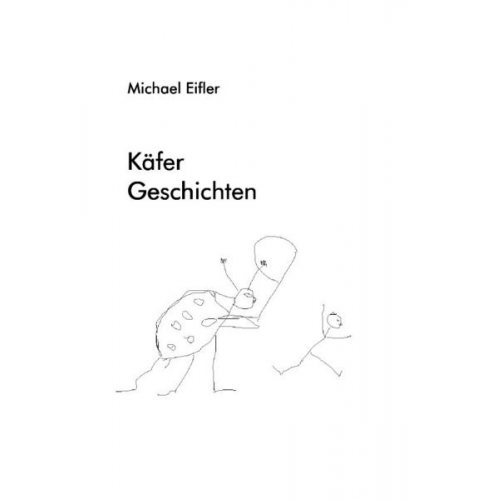 Michael Eifler - Käfer - Geschichten