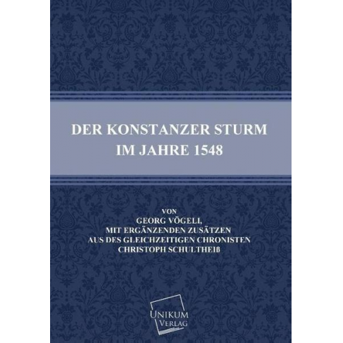 Georg Vögeli - Der Konstanzer Sturm im Jahre 1548