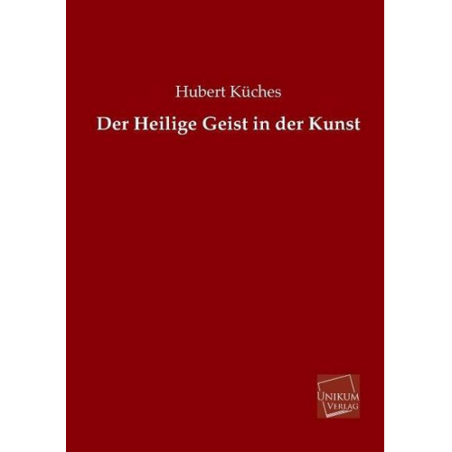 Hubert Küches - Der Heilige Geist in der Kunst
