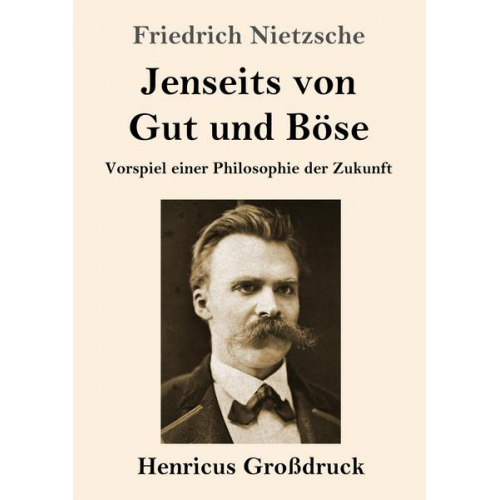 Friedrich Nietzsche - Jenseits von Gut und Böse (Großdruck)