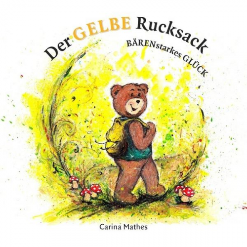 Carina Mathes - Der gelbe Rucksack