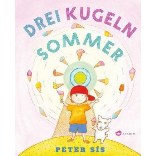 Peter Sís - Drei Kugeln Sommer