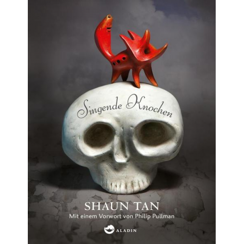 Shaun Tan - Singende Knochen
