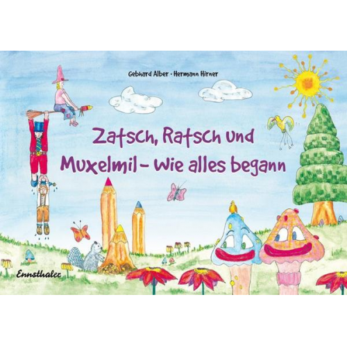 Gebhard Alber - Zatsch, Ratsch und Muxelmil - Wie alles begann
