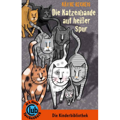 Käthe Recheis - Die Katzenbande auf heißer Spur