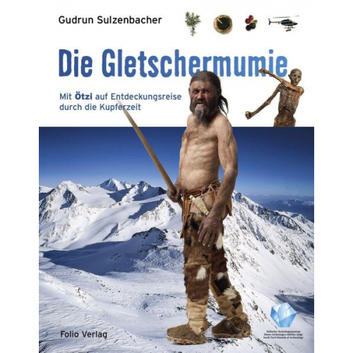Gudrun Sulzenbacher - Die Gletschermumie