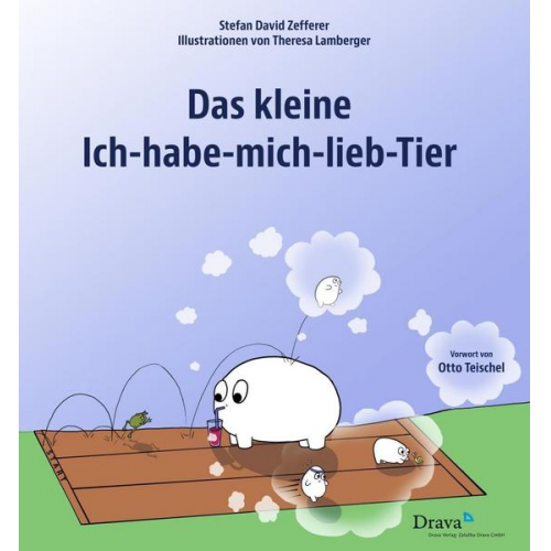 Stefan David Zefferer - Das kleine Ich-habe-mich-lieb-Tier