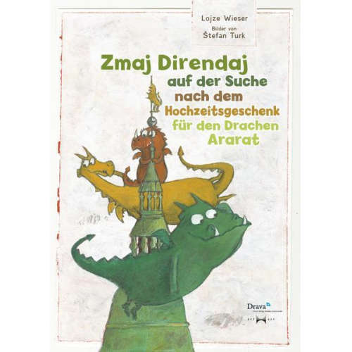 Lojze Wieser - Zmaj Direndaj auf der Suche nach dem Hochzeitsgeschenk für den Drachan Ararat