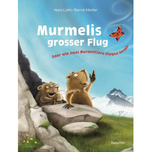 Heinz Lüthi Patrick Mettler - Murmelis grosser Flug