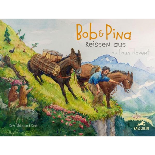 Reto Eberhard Rast - Bob und Pina reissen aus / Bob e Pina as faun davent