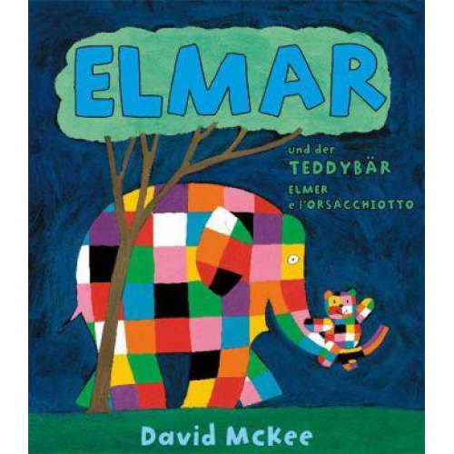 David McKee - Elmar und der Teddybär, Deutsch-Italienisch. Elmer e l' orsacchiotto