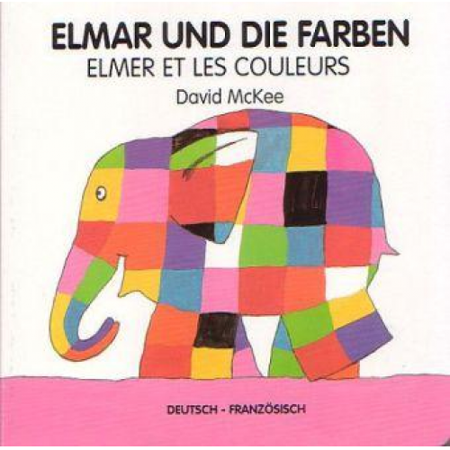 David McKee - Elmar und die Farben, deutsch-französisch. Elmer et les couleurs