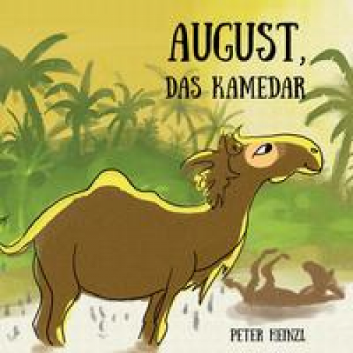 Peter Heinzl - August, das Kamedar