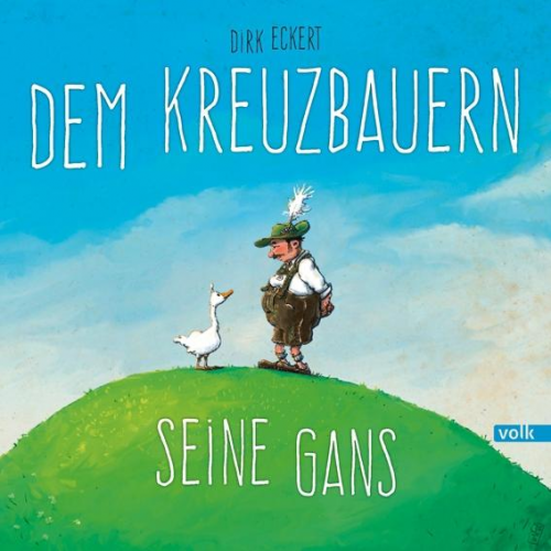 Dirk Eckert - Dem Kreuzbauern seine Gans