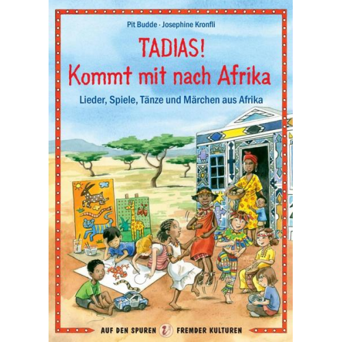 Pit Budde Josephine Kronfli - TADIAS! Kommt mit nach Afrika