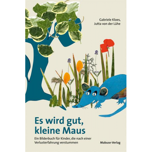 Gabriele Kloes - Es wird gut, kleine Maus
