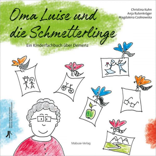 Christina Kuhn Anja Rutenkröger - Oma Luise und die Schmetterlinge