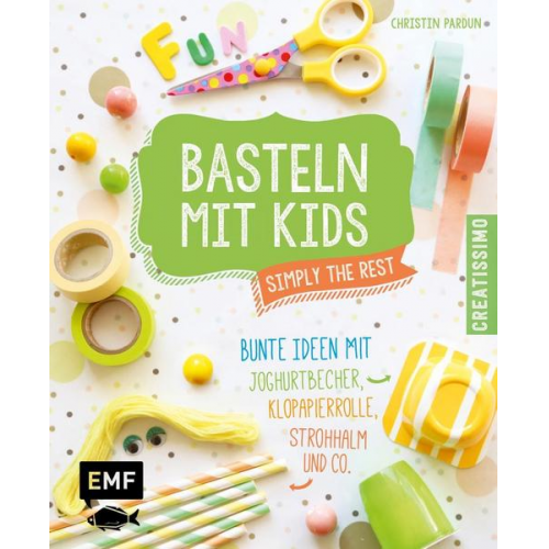 Christin Pardun - Basteln mit Kids – Simply the Rest