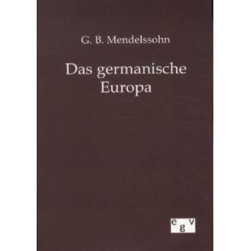 G. B. Mendelssohn - Das germanische Europa