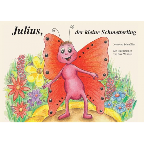 Jeannette Schmöller - Julius, der kleine Schmetterling
