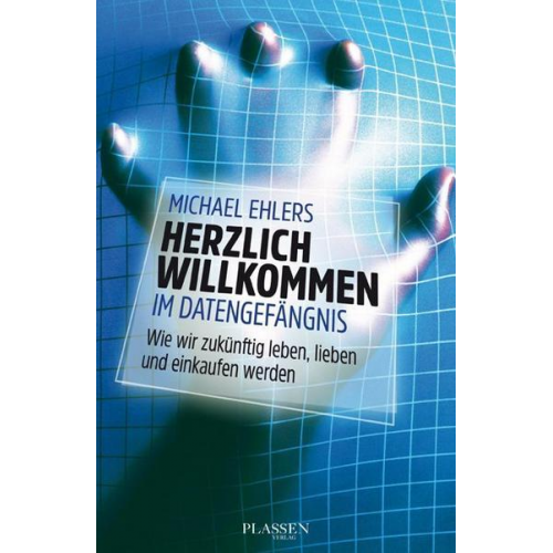 Michael Ehlers - Herzlich willkommen im Datengefängnis