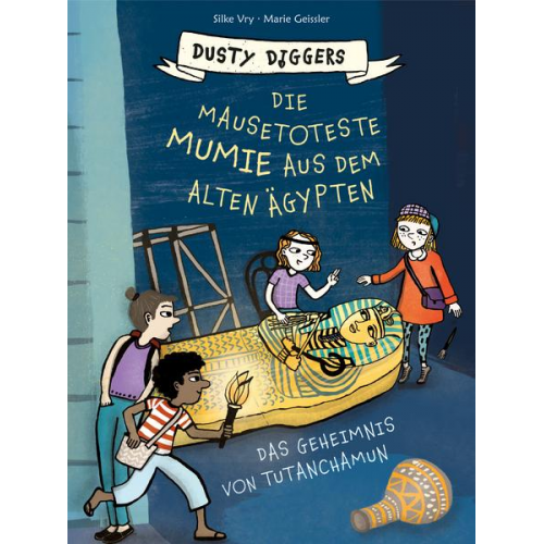 Silke Vry - Die mausetoteste Mumie aus dem Alten Ägypten
