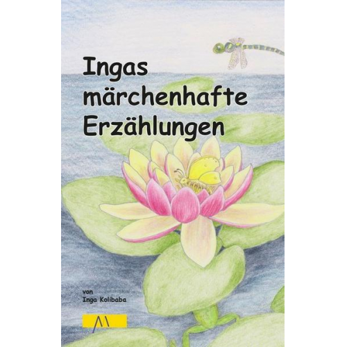Ingeborg Kolibaba - Ingas märchenhafte Erzählungen