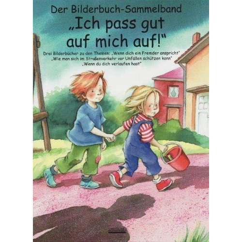 Julia Volmert Bärbel Spathelf Susanne Szesny - Ich pass gut auf mich auf! Bilderbuch-Sammelband