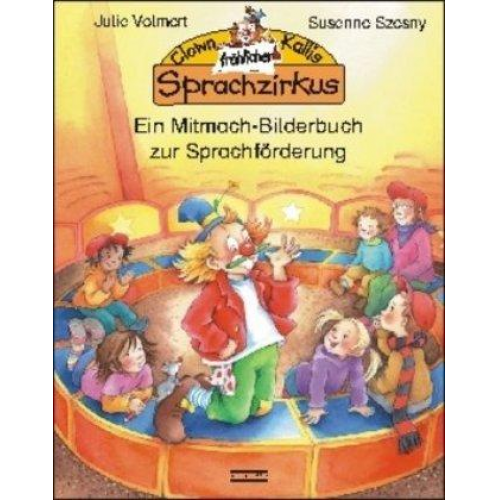 Julia Volmert Susanne Szesny - Clown Kallis fröhlicher Sprachzirkus